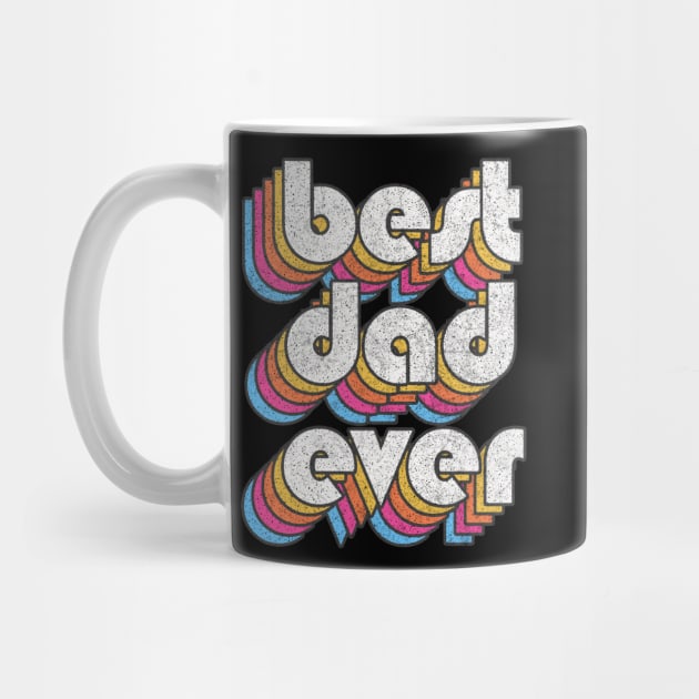 Best Dad Ever! Retro Faded-Style Typography Design by DankFutura